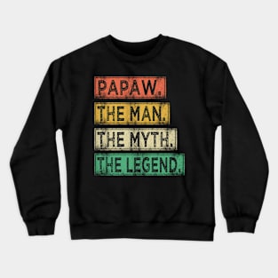 papaw the man the myth the legend Crewneck Sweatshirt